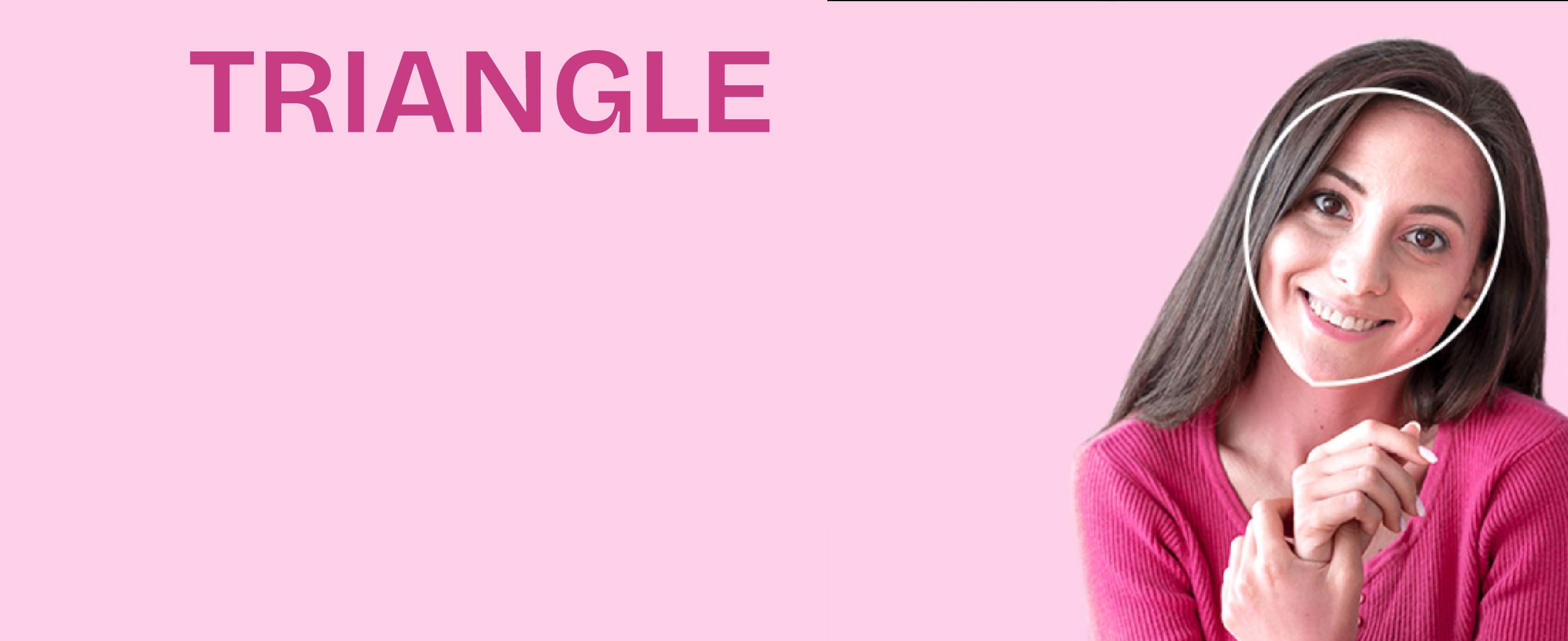 Triangle face shape